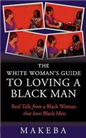 The White Womans Guide to Loving a Black Man