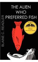 The Alien Who Preferred Fish