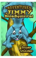 Adventures of Jimmy BlueSquirrel