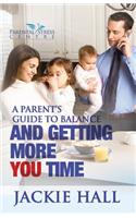 Parent's Guide to Balance and Getting More 'You' Time