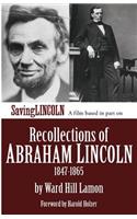 Recollections of Abraham Lincoln 1847-1865