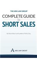 The Ark Law Group Complete Guide to Short Sales