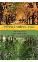 When Leaders Leave: A New Perspective on Leadership Change