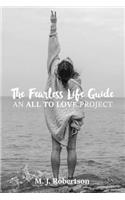 Fearless Life Guide: An All To Love Project
