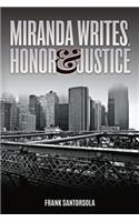 Miranda Writes, Honor & Justice