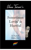 Sometimes Lovin' is Hurtful