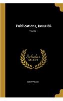 Publications, Issue 65; Volume 1