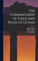 Commentaries of Gaius and Rules of Ulpian