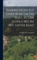 Bemerkungen Auf Einer Reise Um Die Welt, in Den Jahren 1803 Bis 1807, Erster Band
