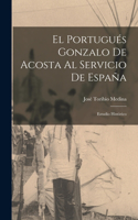 Portugués Gonzalo de Acosta al Servicio de España