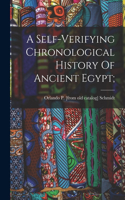 Self-verifying Chronological History Of Ancient Egypt;