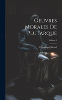 Oeuvres Morales De Plutarque; Volume 1