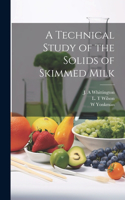 Technical Study of the Solids of Skimmed Milk
