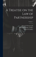 Treatise on the law of Partnership; Volume 1