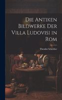 Antiken Bildwerke Der Villa Ludovisi in Rom