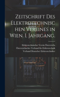 Zeitschrift des elektrotechnischen Vereines in Wien. I. Jahrgang.