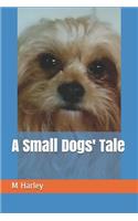 A Small Dogs Tale