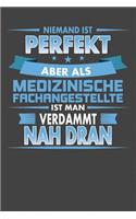 Niemand Ist Perfekt Aber Als Medizinische Fachangestellte Ist Man Verdammt Nah Dran