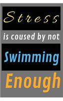 Stress is coused by not Swimming Enough
