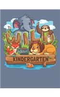 Wild About Kindergarten: Cute Jungle Animals Primary Composition Notebook For Handwriting Practice 100 Pages / 50 Sheets