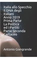 Italia allo Specchio Il DNA degli Italiani Anno 2019 Prima Parte La Politica ed i Partiti Parte Seconda Cartaceo