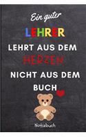 Ein Guter Lehrer Lehrt Aus Dem Herzen Nicht Aus Dem Buch Notizbuch