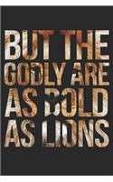 Lion Journal - But The Godly Are As Bold As Lions Notebook - Gift for Animal Lovers