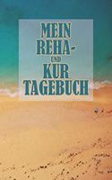 Mein Reha- Und Kurtagebuch