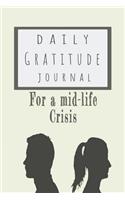 Daily Gratitude Journal for a Mid-Life Crisis