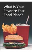 What Is Your Favorite Fast Food Place?