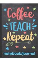 Coffee Teach Repeat Notebook Journal