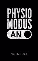 Physio Modus an Notizbuch: Geschenkidee Für Physiotherapeutinnen Und Physiotherapeuten - Notizbuch Mit 110 Linierten Seiten - Format 6x9 Din A5 - Soft Cover Matt - Klick Auf D