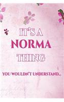 It's a Norma Thing You Wouldn't Understand: Personalized Name Journal for Women / Girls Custom Journal Notebook, Personalized Gift Perfect for School, Writing Poetry, Daily Diary, Gratitude Wr