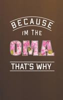 Because I'm the Oma That's Why: Family Grandma Women Mom Memory Journal Blank Lined Note Book Mother's Day Holiday Gift