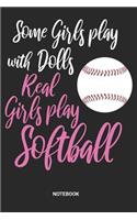 Real Girls Play Softball Notebook: Dotted Lined Game Record Notebook (6x9 inches) ideal as a Tournament Tracking Journal. Perfect as a Training Book for all Softball Lover. Great gift