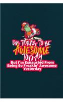 I'm Trying To Be Awesome Today