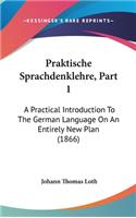 Praktische Sprachdenklehre, Part 1