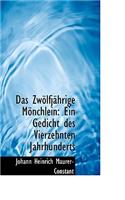 Das Zw Lfj Hrige M Nchlein: Ein Gedicht Des Vierzehnten Jahrhunderts