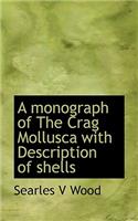 A Monograph of the Crag Mollusca with Description of Shells