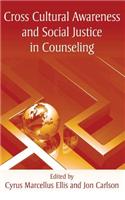 Cross Cultural Awareness and Social Justice in Counseling