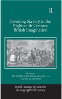 Invoking Slavery in the Eighteenth-Century British Imagination