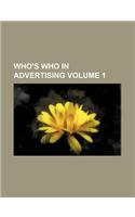 Who's Who in Advertising Volume 1