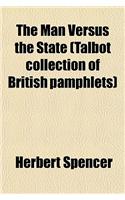 The Man Versus the State (Talbot Collection of British Pamphlets)