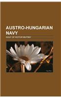 Austro-Hungarian Navy: Gulf of Kotor Mutiny(English)