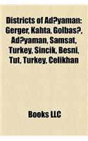 Districts of Ad Yaman: Gerger, Kahta, Golba, Ad Yaman, Samsat, Turkey, Sincik, Besni, Tut, Turkey, Celikhan(English)