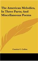 The American Melodies, in Three Parts; And Miscellaneous Poems