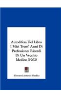 Autodifesa Del Libro I Miei Trent' Anni Di Professione