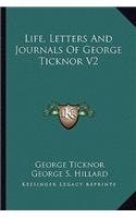 Life, Letters And Journals Of George Ticknor V2