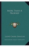 More Than a Prophet