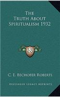 The Truth about Spiritualism 1932